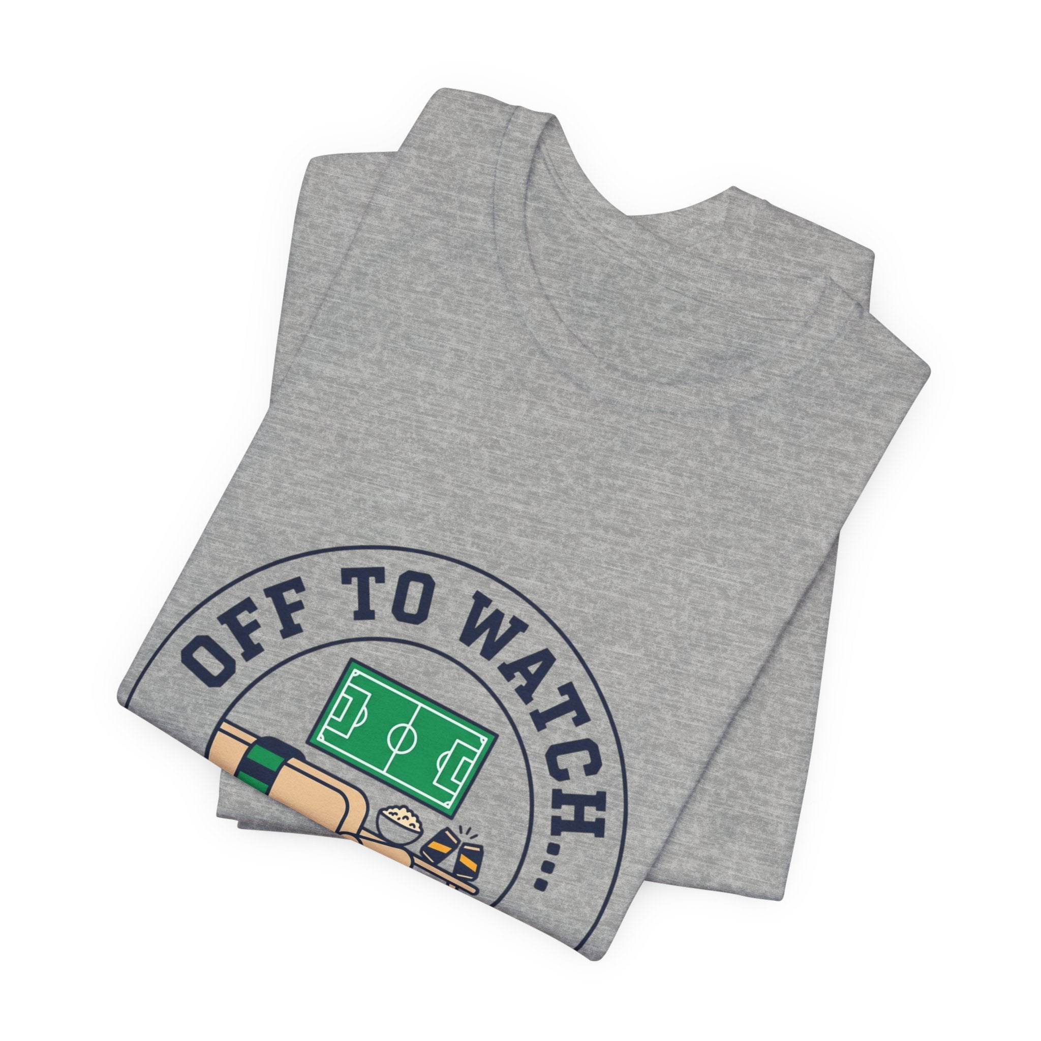 Off to Watch the Match Tee | Soccer Watch Party, Country Colors Printify