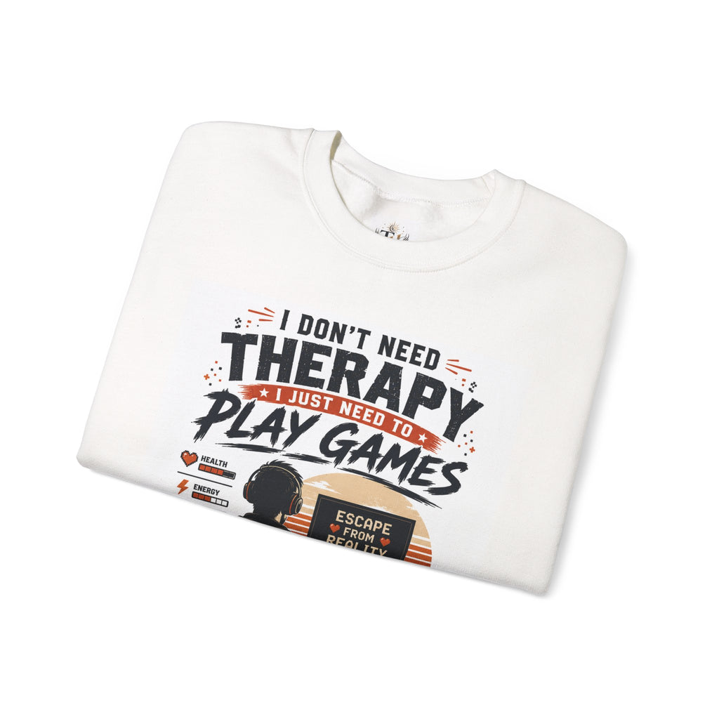 Gaming Crewneck Sweatshirt — "I Don't Need Therapy, I Just Need to Play Games" Printify
