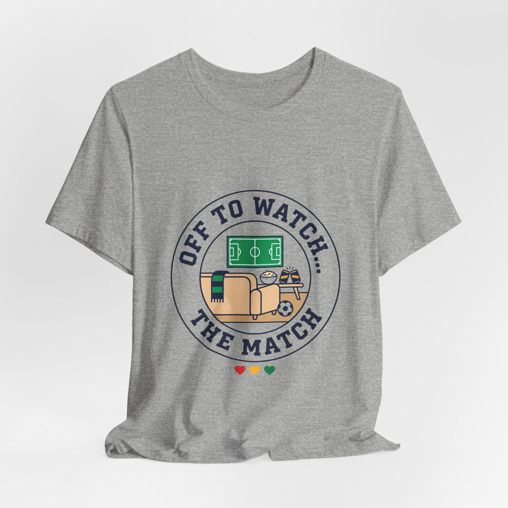 Off to Watch the Match Tee | Soccer Watch Party, Country Colors Printify