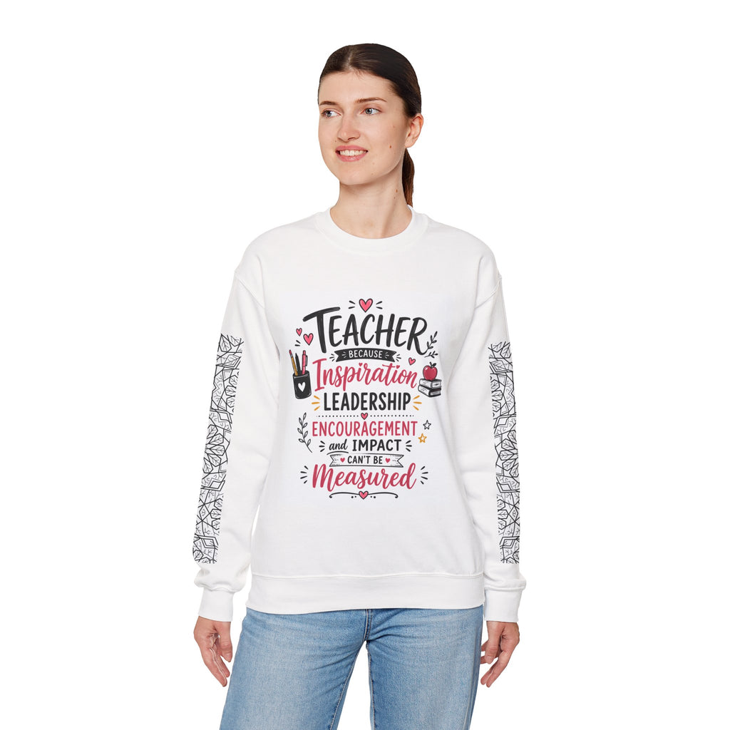 Teacher Inspiration Crewneck Sweatshirt — "Teacher: Inspiration, Leadership, Encouragement"