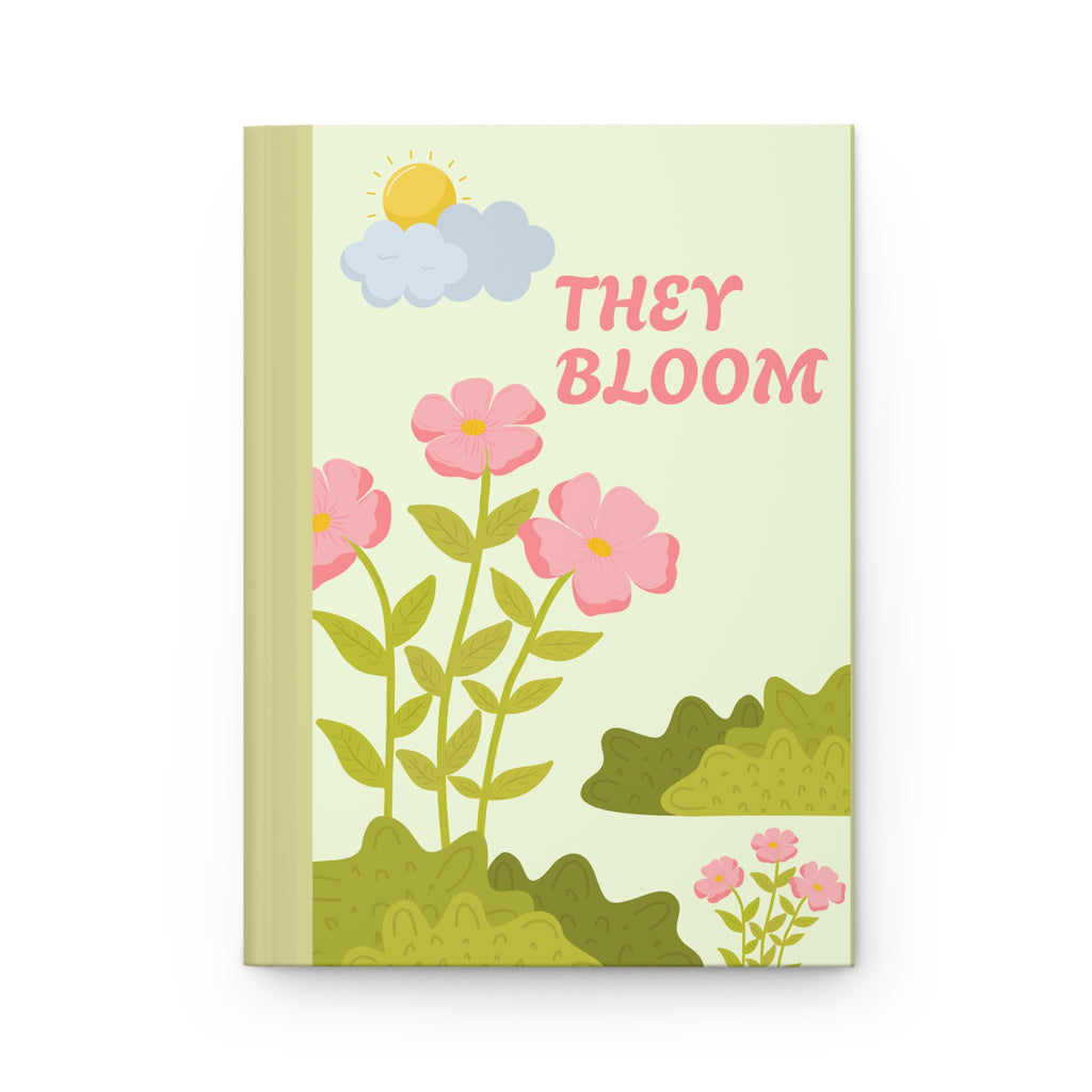 They Bloom Hardcover Journal — Floral Inspirational Notebook for Gratitude & Growth