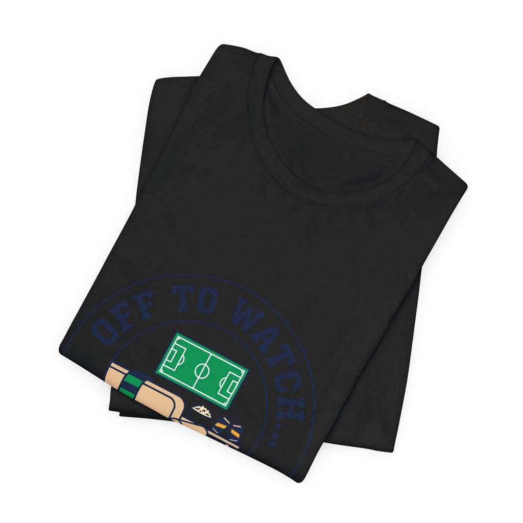 Off to Watch the Match Tee | Soccer Watch Party, Country Colors Printify